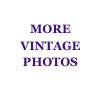 MORE
VINTAGE
PHOTOS