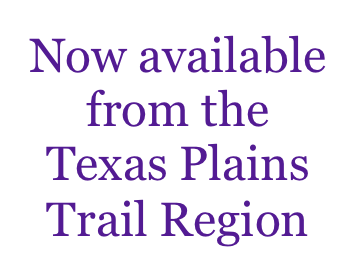 Now available from the Texas Plains Trail Region 