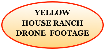 YELLOW HOUSE RANCH
DRONE  FOOTAGE