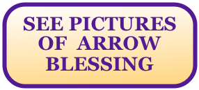 SEE PICTURES OF  ARROW BLESSING 