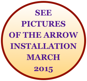 SEE PICTURES OF THE ARROW INSTALLATION MARCH
2015